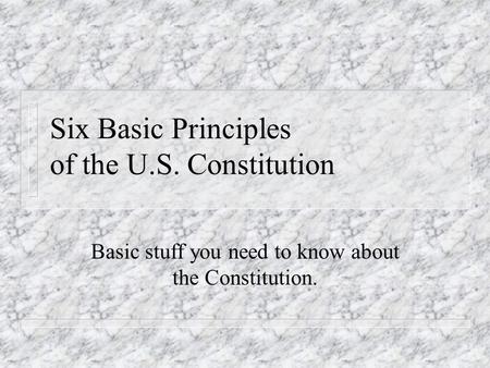 Six Basic Principles of the U.S. Constitution