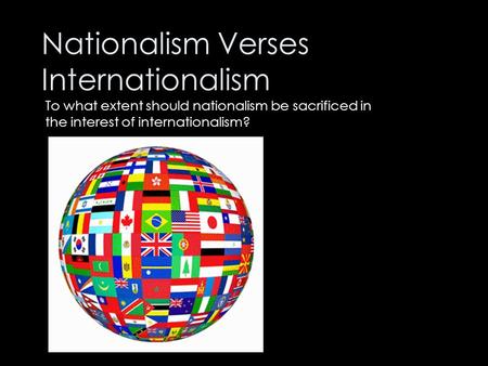 Nationalism Verses Internationalism