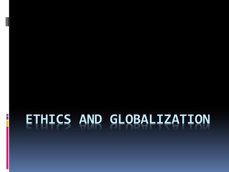 ethics and globalization