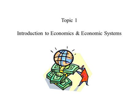 Introduction to Economics & Economic Systems