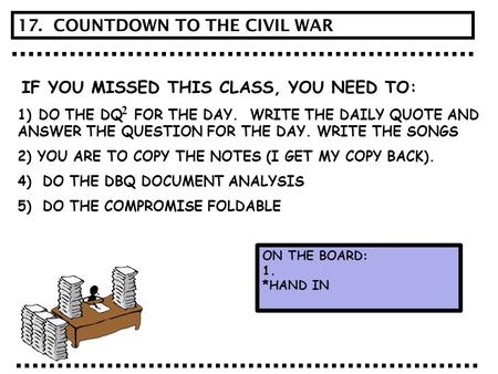 IF YOU MISSED THIS CLASS, YOU NEED TO: 1) DO THE DQ FOR THE DAY. WRITE THE DAILY QUOTE AND ANSWER THE QUESTION FOR THE DAY. WRITE THE SONGS 2) YOU ARE.