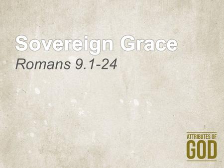 Romans 9.6-13 But it is not as though the word of God has failed. For not all who are descended from Israel belong to Israel, and not all are children.