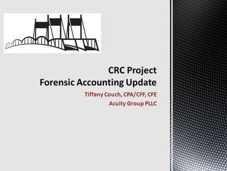 Tiffany Couch, CPA/CFF, CFE Acuity Group PLLC.  Professional Designations  CPA = Certified PUBLIC Accountant  CFE = Certified Fraud Examiner  Professional.