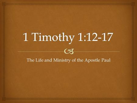 The Life and Ministry of the Apostle Paul.  Paul constantly defended his Apostleship  1) Wasn’t original twelve nor was he chosen through the lot casting.