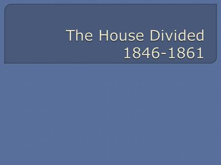 NORTHSOUTH  Northern states had either abolished slavery or put it on the road to extinction  Southern states had built the largest slave society in.