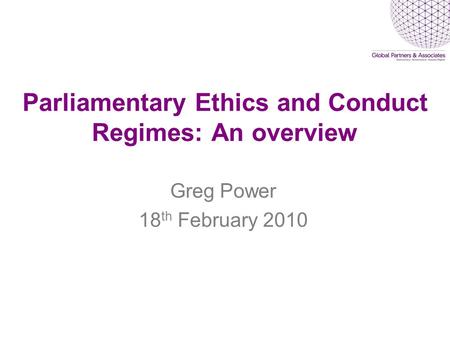 Parliamentary Ethics and Conduct Regimes: An overview