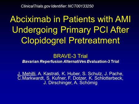 J. Mehilli, A. Kastrati, K. Huber, S. Schulz, J. Pache, C.Markwardt, S. Kufner, F. Dotzer, K. Schlotterbeck, J. Dirschinger, A. Schömig Abciximab in Patients.