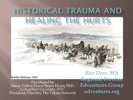 Historical Trauma and Healing the Hurts