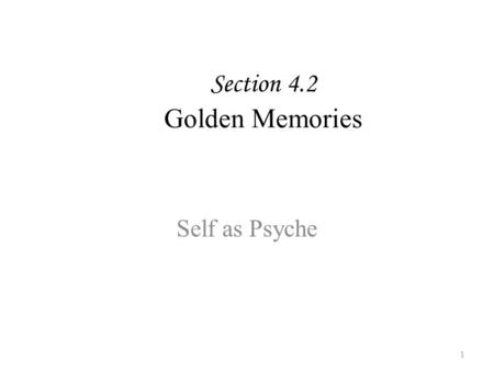 Section 4.2 Golden Memories