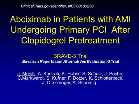 J. Mehilli, A. Kastrati, K. Huber, S. Schulz, J. Pache, C.Markwardt, S. Kufner, F. Dotzer, K. Schlotterbeck, J. Dirschinger, A. Schömig. Abciximab in Patients.