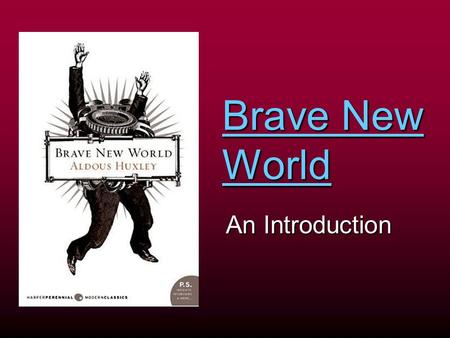 Brave New World An Introduction.