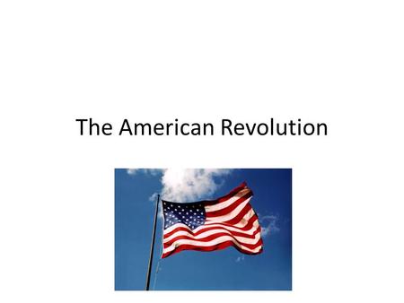 The American Revolution