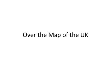 Over the Map of the UK.