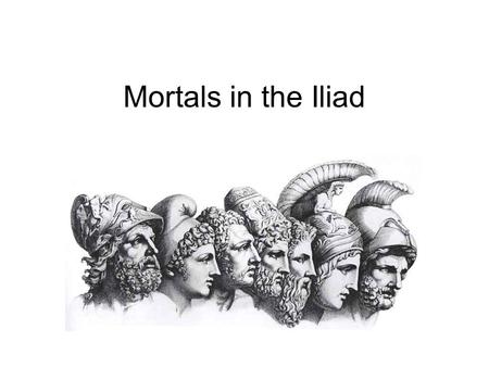 Mortals in the Iliad. Happy St. Patrick’s Day Greatest Family of Ireland High Kings Best Generals –Owen Roe O’Neill –Hugh O’Neill.