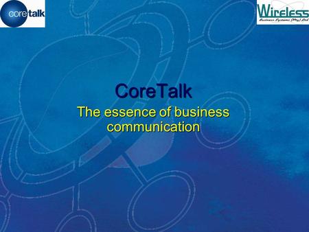 CoreTalk The essence of business communication CoreTalk  CoreTalk brings the most pervasive communication tool in history – the cell phone – fully into.