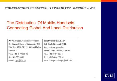 1 The Distribution Of Mobile Handsets Connecting Global And Local Distribution Per Andersson, Associate professor Stockholm School of Economic, CIC P.O.