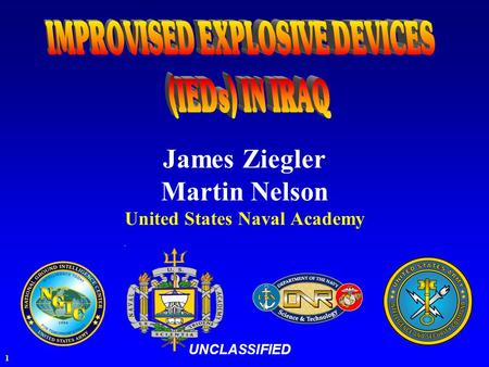 1 James Ziegler Martin Nelson United States Naval Academy UNCLASSIFIED.