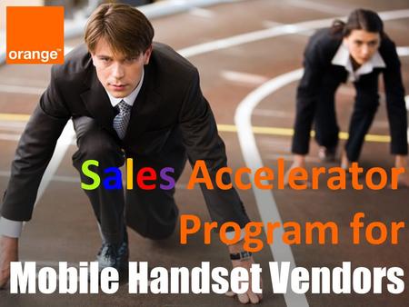 Sales Accelerator Program for Mobile Handset Vendors.