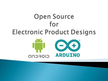  2 Minute Demo – 2.5 Mins  Something About me – 1 Min  Customers & Products – 1 Min  How to start on open source design – 5 Mins  Few case studies.