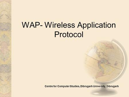 WAP- Wireless Application Protocol