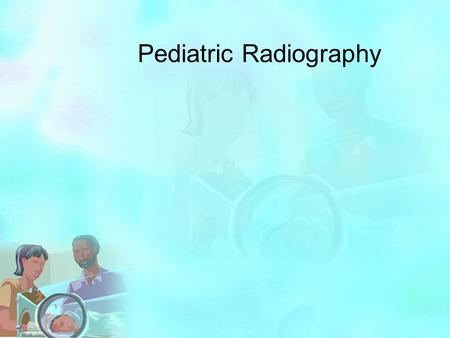 Pediatric Radiography