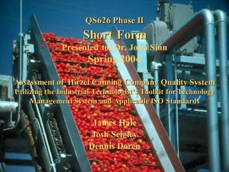 QS626 Phase II Short Form Assessment of Hirzel Canning CompanyQuality System Utilizing the Industrial Technologist’s Toolkit for Technology Management.