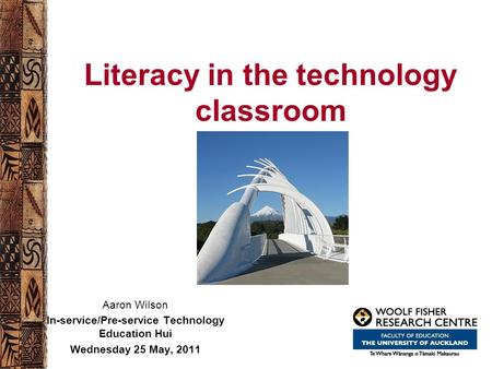 Literacy in the technology classroom Aaron Wilson In-service/Pre-service Technology Education Hui Wednesday 25 May, 2011.