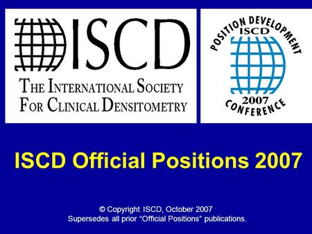 ISCD Official Positions 2007