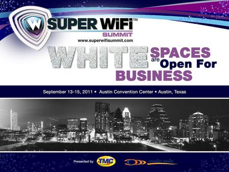 How are we going to get there? Perry Correll Xirrus, Principal Technologist How will White Spaces impact the consumer market?