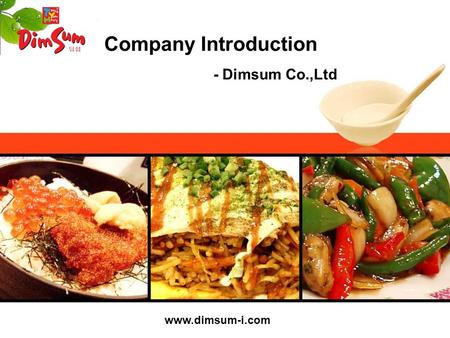 Company Introduction - Dimsum Co.,Ltd www.dimsum-i.com.