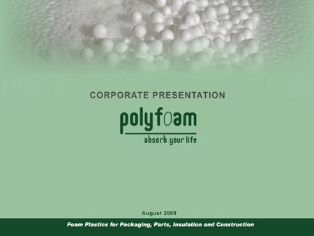 Polyfoam Group of 5 Companies “ We Promise the Best with Expanded Polystyrene Products ”