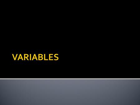 VARIABLES.