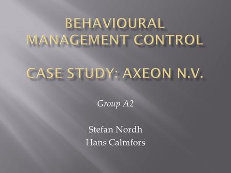 Group A2 Stefan Nordh Hans Calmfors. What do you feel about the initial analysis? Was there, in your opinion, anything wrong with it? Weak arguments regarding.