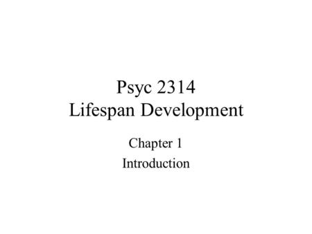 Psyc 2314 Lifespan Development