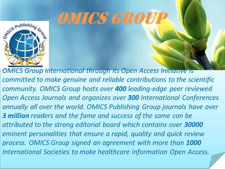 OMICS Group Contact us at: OMICS Group International through its Open Access Initiative is committed to make genuine and.