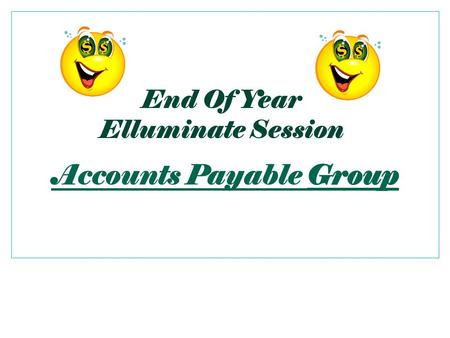 End Of Year Elluminate Session. All Standard PO’s must be RECEIVED ONLINE AND SENT TO A/P. A shipping line needs to be included on the original requisition.