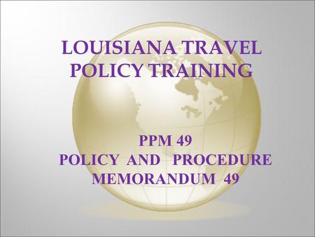 LOUISIANA TRAVEL POLICY TRAINING