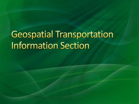 -Roadway Inventory Data Processing and Maintenance -Roadway Statistics -Public Certified Mileage -Highway Performance Monitoring System -Centralized Roadway.