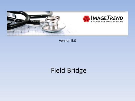 Version 5.0 Field Bridge.