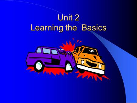 Unit 2 Learning the Basics