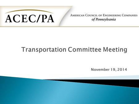 November 19, 2014.  Opening Remarks o Lou Rocchini o Eric Madden  Subcommittee Reports  Open Discussion.