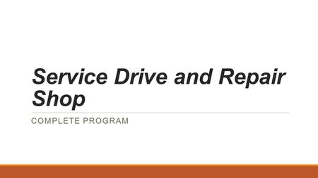 Service Drive and Repair Shop COMPLETE PROGRAM. Star Service Manager STAR SERVICE MANAGER IS A FULL-FEATURED SERVICE AND REPAIR MANAGEMENT SYSTEM SERVING.