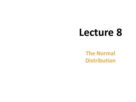 The Normal Distribution