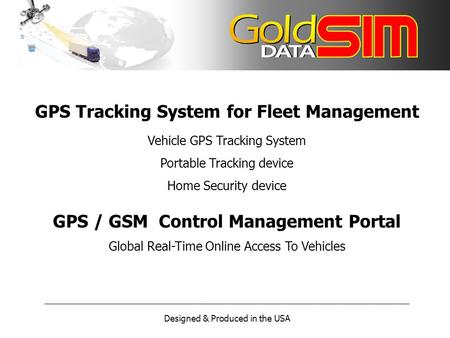 GPS Tracking System for Fleet Management Vehicle GPS Tracking System Portable Tracking device Home Security device GPS / GSM Control Management Portal.