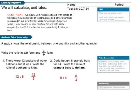 What are we going to do? What does calculate mean? Calculate means __________. CFU Students, you already know that the relationship between quantities.