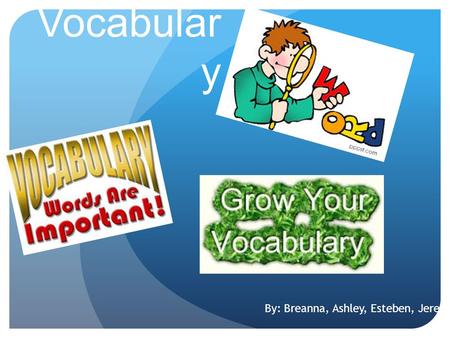 Vocabular y By: Breanna, Ashley, Esteben, Jered. Desolate Adjective: (of a place) deserted of people and in the state of bleek and dismal emptiness Sentence: