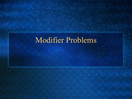 Modifier Problems. Dangling Modifier When the stick was thrown in the air, the dog caught it. Who threw the stick into the air?