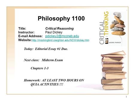 1 Philosophy 1100 Title:Critical Reasoning Instructor:Paul Dickey  Website: