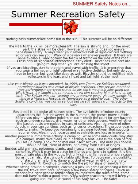 Summer Recreation Safety Nothing says summer like some fun in the sun. This summer will be no different! The walk to the PX will be more pleasant. The.