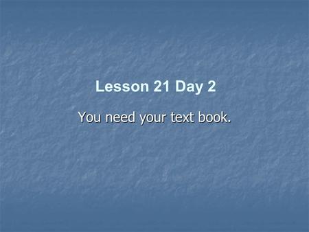 You need your text book. Lesson 21 Day 2. Phonics and Spelling  Part A: What letters make the /ōō/ or /ŏŏ/ sound in each word? 1. food 2. sue 3. suit.